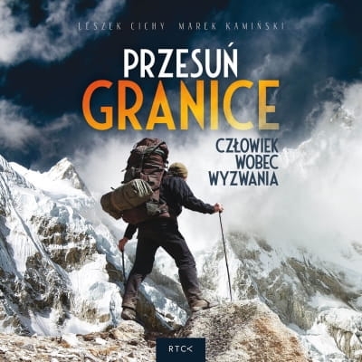 Marek Kamiński, Leszek Cichy – Przesuń Granice. Człowiek wobec wyzwania /audiobook/