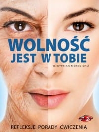 O. Cyprian Moryc OFM - Wolność jest w Tobie