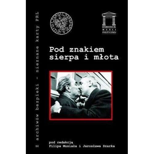 Filip Musiał, Jarosław Szarek (red.) - Pod znakiem sierpa i młota