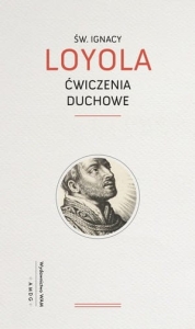 Św. Ignacy Loyola - Ćwiczenia duchowe
