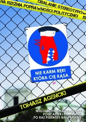 Tomasz Agencki - Nie karm ręki, która cię kąsa