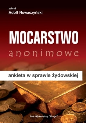 Adolf Nowaczyński - Mocarstwo anonimowe. Ankieta w sprawie żydowskiej