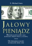 Michael Jones - Jałowy pieniądz (tom III). Od Wielkiego Głodu do krachu roku 2008