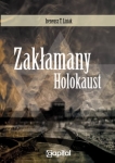 Ireneusz T. Lisiak – Zakłamany Holokaust