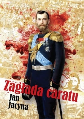 Jan Jacyna – Zagłada caratu