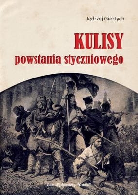 Jędrzej Giertych - Kulisy powstania styczniowego