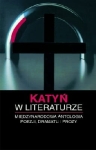 Red. Jerzy R. Krzyżanowski - Katyń w literaturze. Międzynarodowa antologia poezji, dramatu i prozy