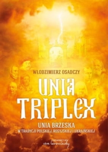 Włodzimierz Osadczy – Unia triplex Unia brzeska w tradycji polskiej, rosyjskiej i ukraińskiej