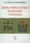 Ks. Michał Poradowski - Źródła współczesnego ekumenizmu i trybalizmu