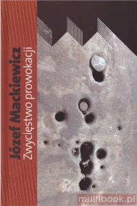 Józef Mackiewicz - Zwycięstwo prowokacji