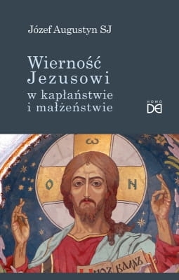 Józef Augustyn SJ – Wierność Jezusowi w kapłaństwie i małżeństwie