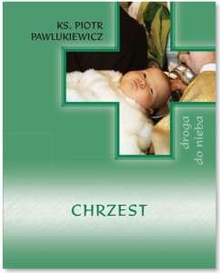 Ks. Piotr Pawlukiewicz - Chrzest