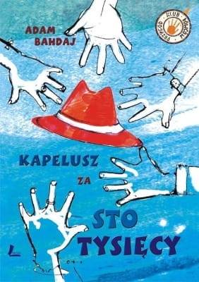 Adam Bahdaj – Kapelusz za sto tysięcy