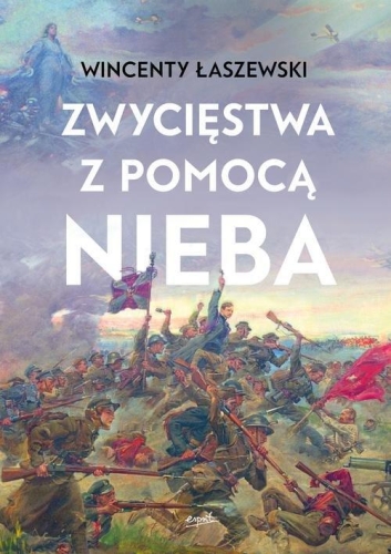 Wincenty Łaszewski – Zwycięstwa z pomocą nieba