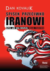 Dan Kovalik - Spisek przeciwko Iranowi