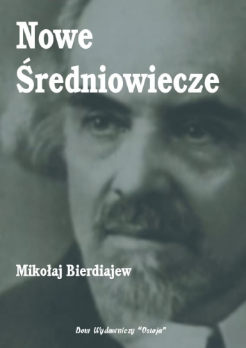 Mikołaj Bierdiajew – Nowe Średniowiecze