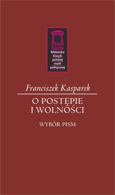 Franciszek Kasparek - O postępie i wolności