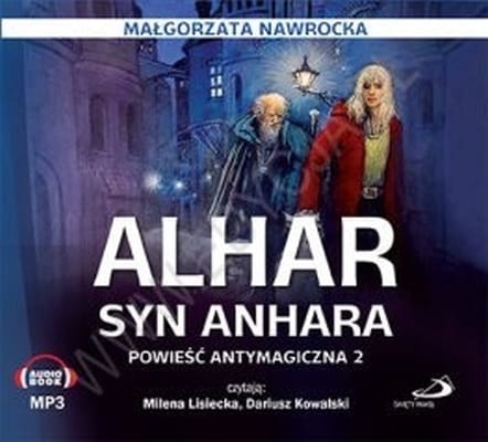 Małgorzata Nawrocka – Alhar, syn Anhara. Powieść antymagiczna 2 /audiobook/