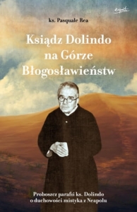 Ks. Pasquale Rea – Ksiądz Dolindo na Górze Błogosławieństw