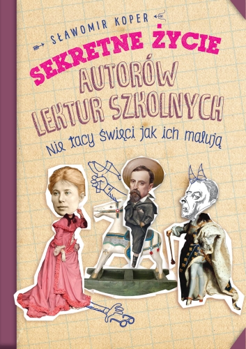 Sławomir Koper – Sekretne życie autorów lektur szkolnych