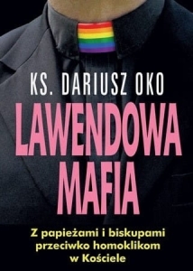 Ks. Dariusz Oko - Lawendowa mafia