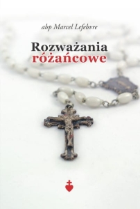 Abp Marcel Lefebvre - Rozważania różańcówe