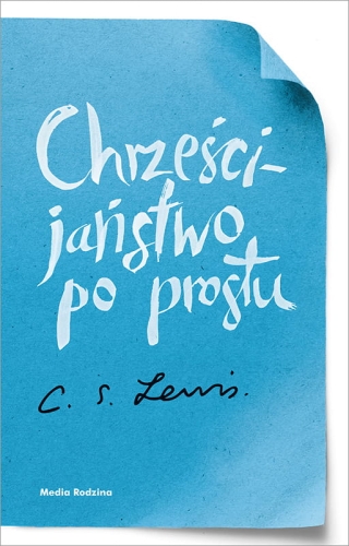 Clive Staples Lewis – Chrześcijaństwo po prostu