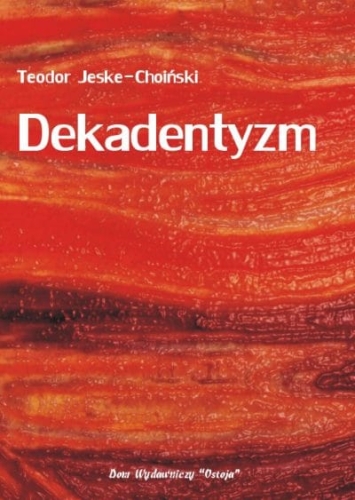 Teodor Jeske-Choiński – Dekadentyzm