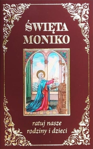 Swieta Moniko ratuj nasze rodziny i dzieci.jpg