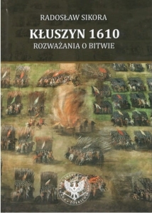Radosław Sikora - Kłuszyn 1610. Rozważania o bitwie
