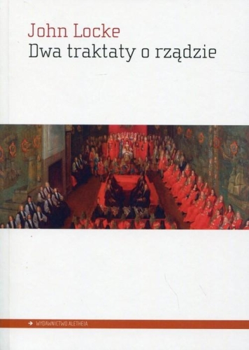 John Locke – Dwa traktaty o rządzie
