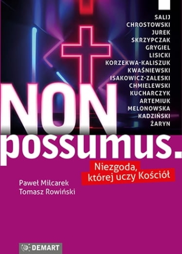 red. Paweł Milcarek, Tomasz Rowiński – Non possumus. Niezgoda, której uczy Kościół