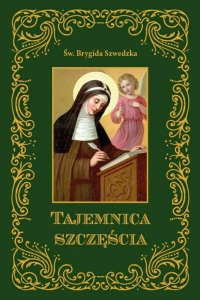 Św. Brygida Szwedzka - Tajemnica szczęścia