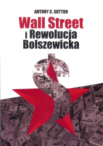 Antony C. Sutton – Wall Street i Rewolucja Bolszewicka