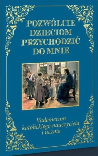 Pozwólcie dzieciom przychodzić do mnie