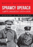 Maciej Maciejowski –  Sprawcy operacji (anty)polskiej 1937–1938. Szkice i biogramy