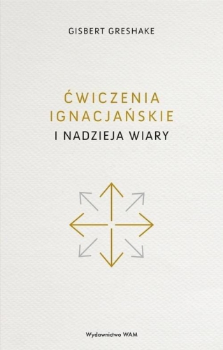 Gisbert Greshake – Ćwiczenia ignacjańskie i nadzieja wiary