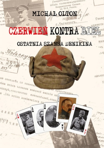 Michał Olton – Czerwień kontra biel. Ostatnia szansa Denikina