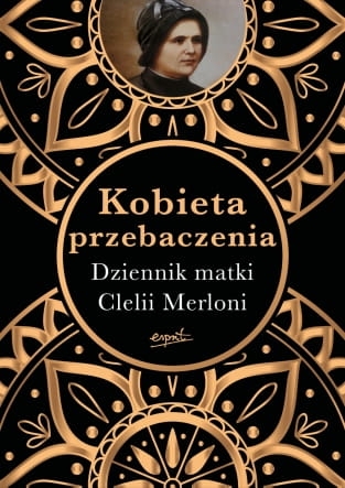 Nicola Gori – Kobieta przebaczenia. Dziennik matki Clelii Merlon