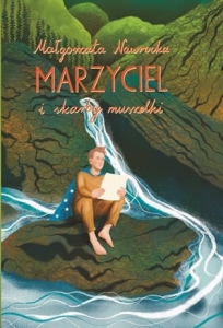 Małgorzata Nawrocka - Marzyciel i skarby muszelki