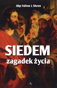 Abp Fulton Sheen - Siedem zagadek życia