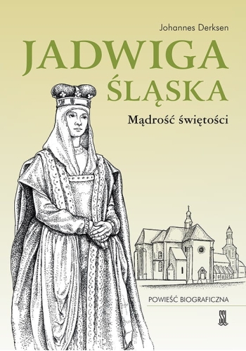 Johannes Derksen – Jadwiga Śląska. Mądrość Świętości