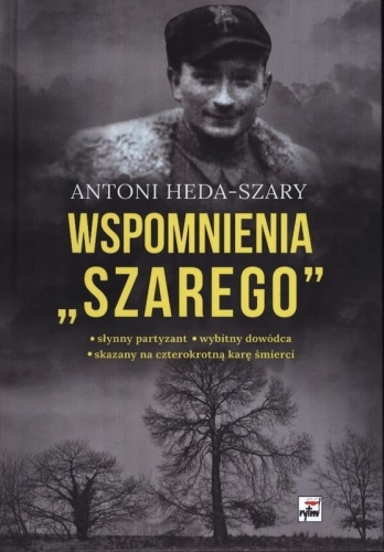 Antoni Heda-Szary - Wspomnienia „Szarego”
