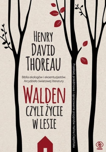 Henry David Thoreau – Walden Czyli życie w lesie