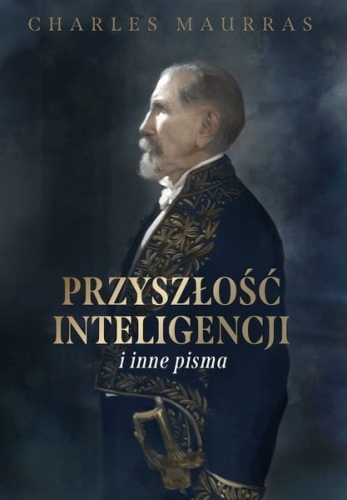 Charles Maurras – Przyszłość inteligencji i inne pisma