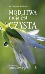 ks. Zbigniew Sobolewski – Modlitwa moja jest czysta