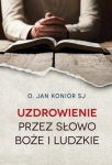 Jan Konior – Uzdrowienie przez słowo Boże i ludzkie