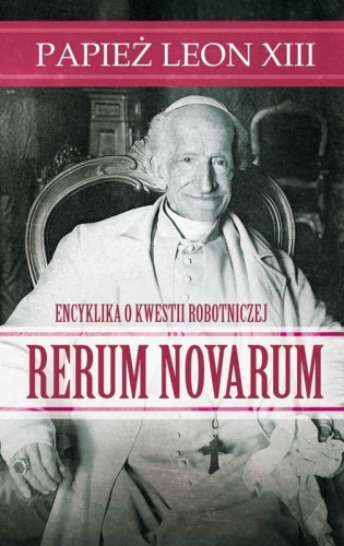 Papież Leon XIII – Rerum novarum