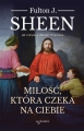 Fulton J. Sheen – Miłość która czeka na ciebie