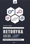 Wiktor Łysow - Retoryka ruchu "LGBT" w świetle faktów naukowych. Tom I